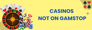 Exploring Casinos Not Registered with GamStop -1160346840